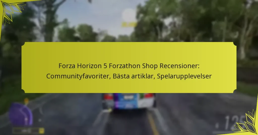 Forza Horizon 5 Forzathon Shop Recensioner: Communityfavoriter, Bästa artiklar, Spelarupplevelser
