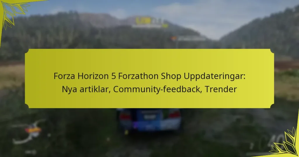 Forza Horizon 5 Forzathon Shop Uppdateringar: Nya artiklar, Community-feedback, Trender