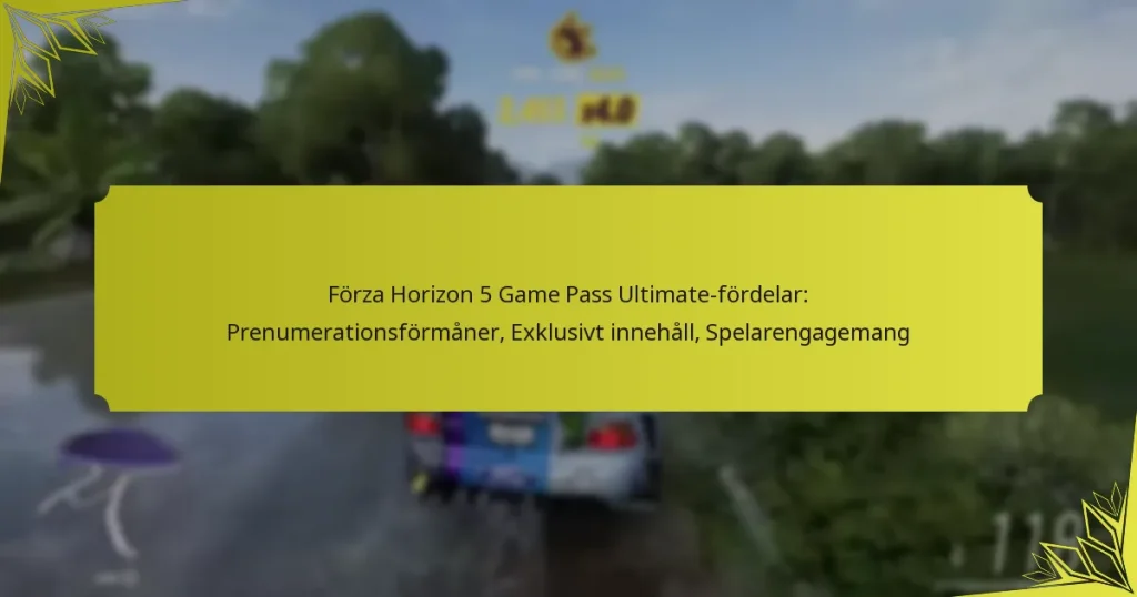 Förza Horizon 5 Game Pass Ultimate-fördelar: Prenumerationsförmåner, Exklusivt innehåll, Spelarengagemang