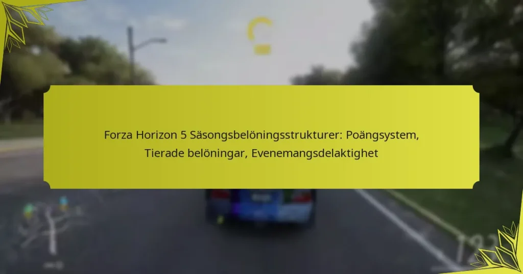 Forza Horizon 5 Säsongsbelöningsstrukturer: Poängsystem, Tierade belöningar, Evenemangsdelaktighet