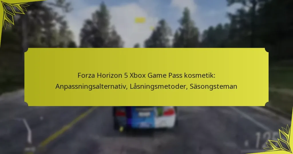 Forza Horizon 5 Xbox Game Pass kosmetik: Anpassningsalternativ, Låsningsmetoder, Säsongsteman
