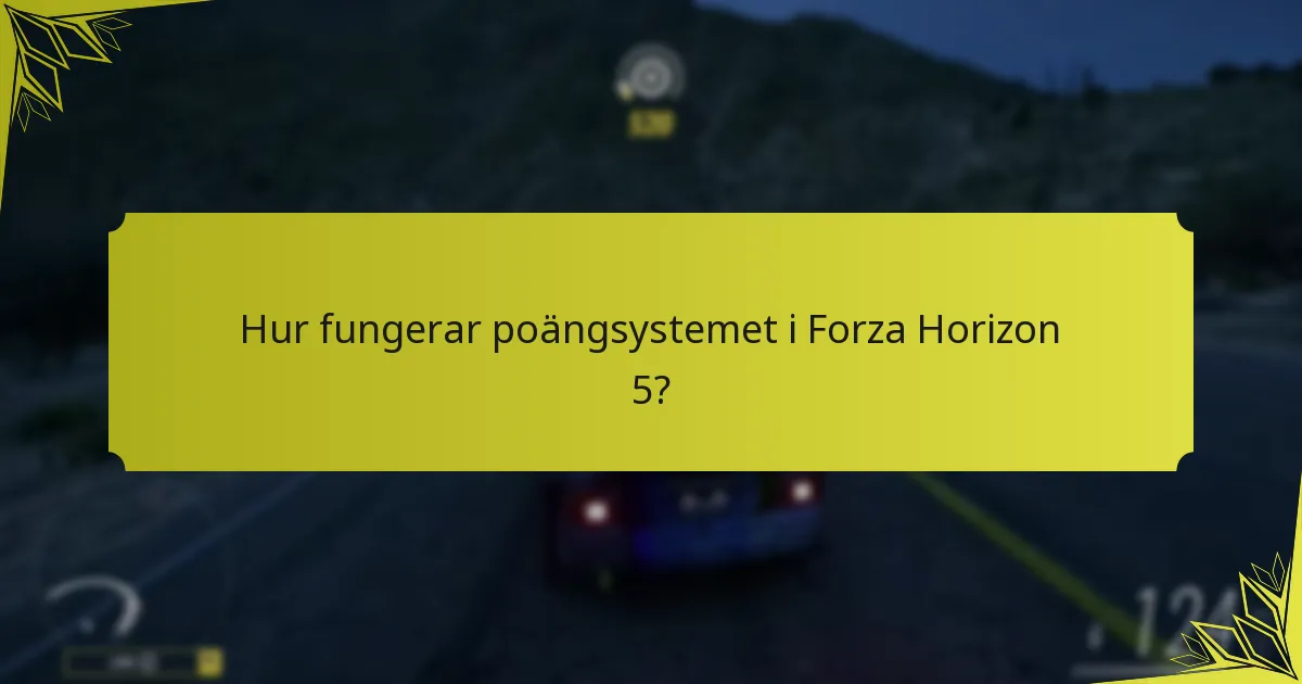 Hur fungerar poängsystemet i Forza Horizon 5?