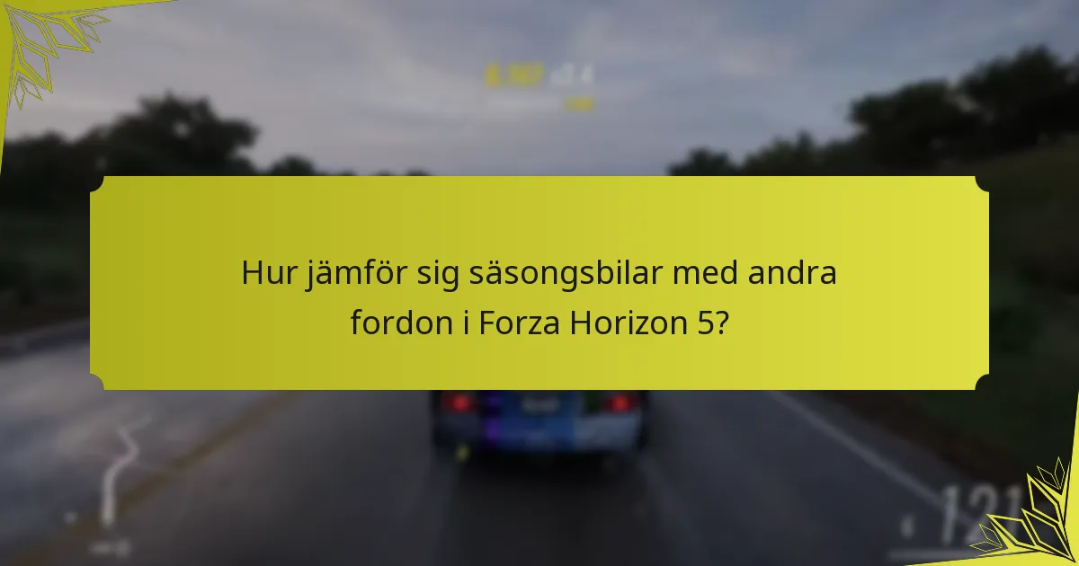 Vad är kraven för att låsa upp Forza Horizon 5:s säsongsbilar?