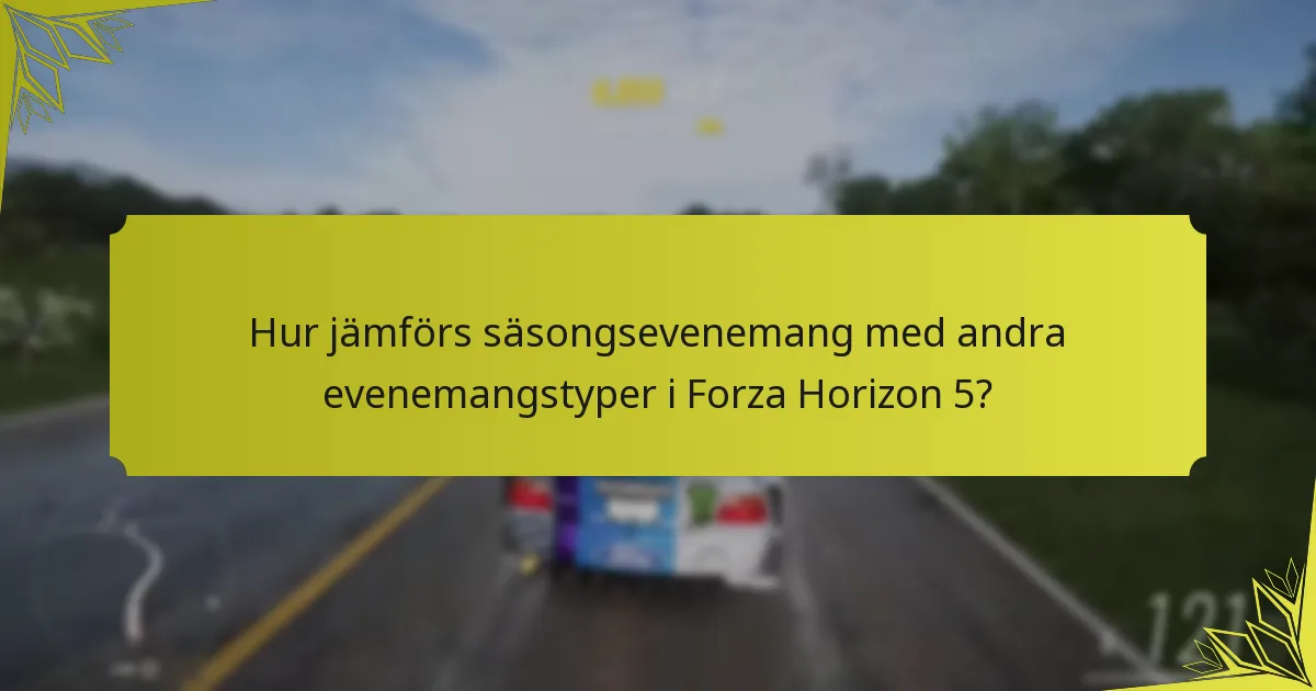 Vilka är deltagarkraven för säsongsevenemang?