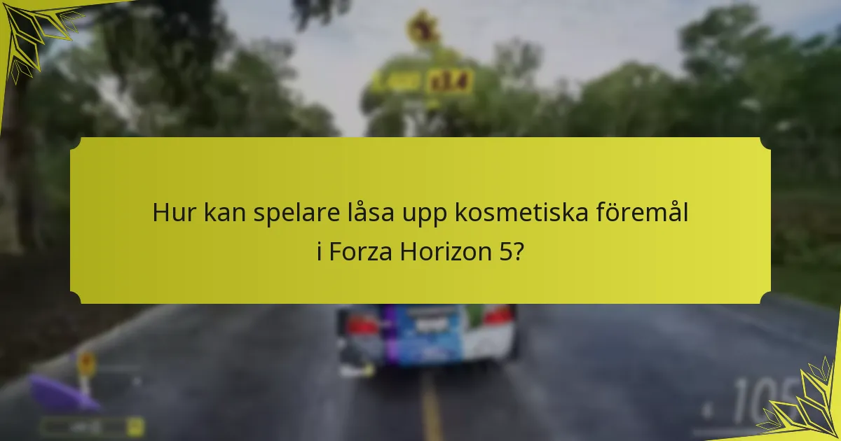 Hur kan spelare låsa upp kosmetiska föremål i Forza Horizon 5?