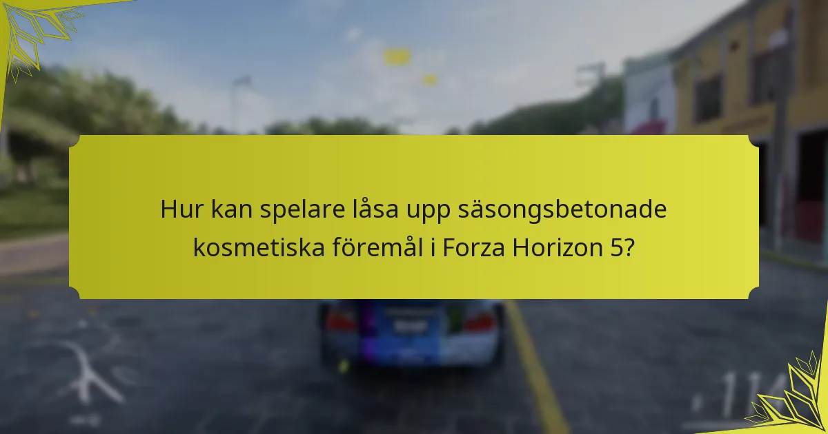 Vilka säsongsevenemang har exklusiva kosmetiska föremål?