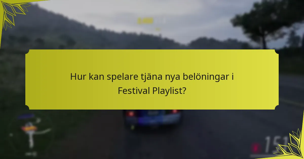 Hur kan spelare tjäna nya belöningar i Festival Playlist?