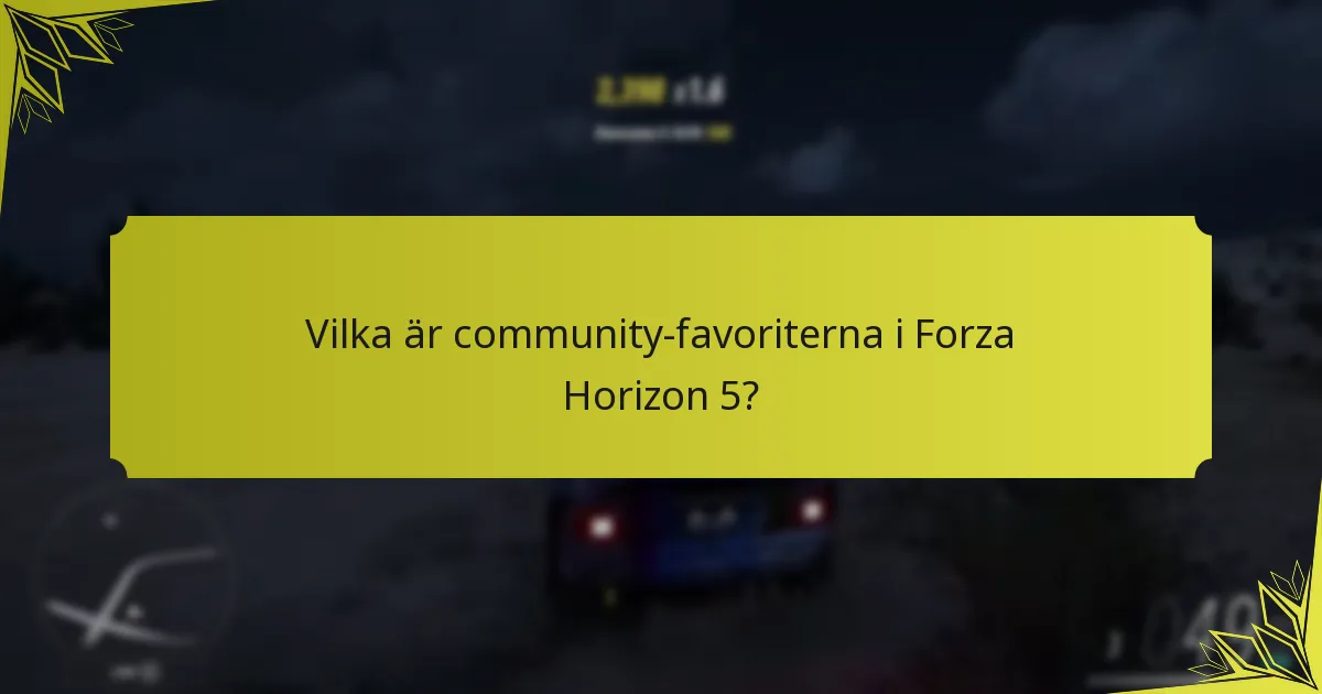 Vilka är community-favoriterna i Forza Horizon 5?