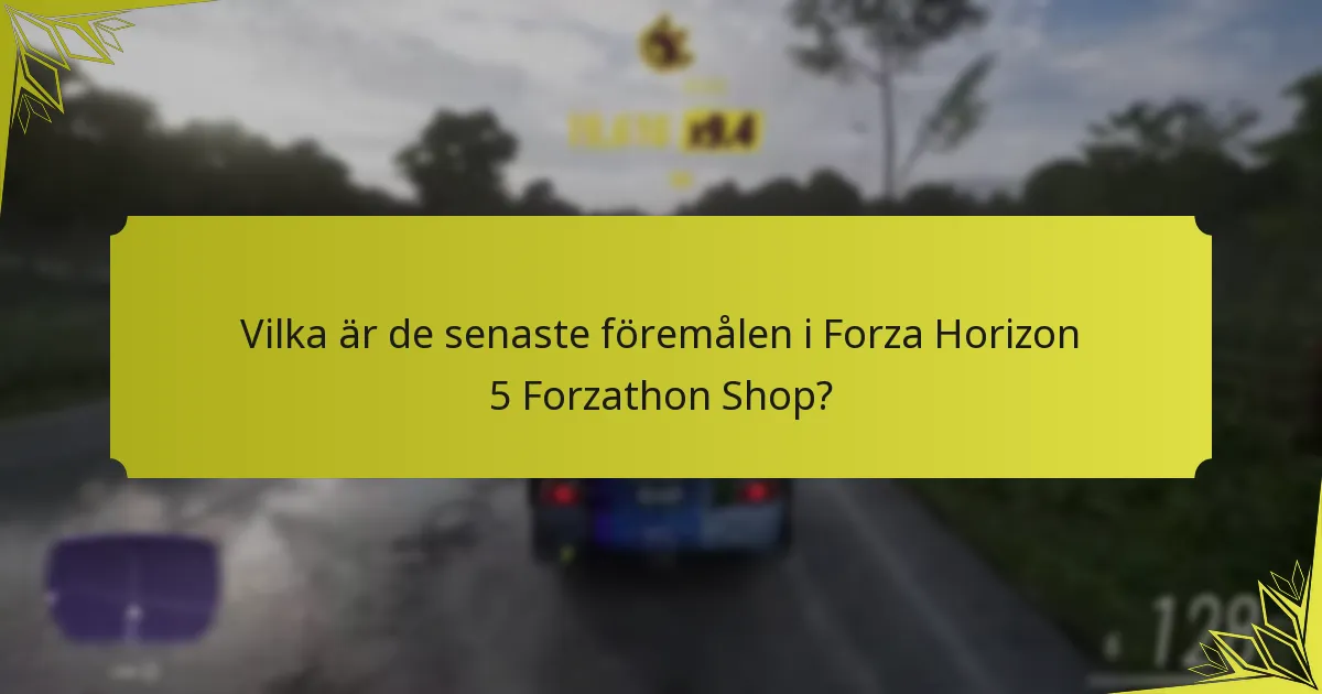 Vilka är de säsongsbetonade belöningarna relaterade till Forzathon Shop-uppdateringar?